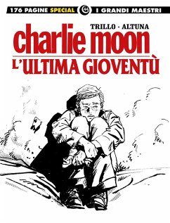 L' ultima gioventù-Charlie Moon - Trillo, Carlos; Altuna, Horacio L' ultima gioventù-Charlie Moon - Trillo, Carlos; Altuna, Horacio