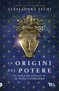 Cover Le origini del potere. La saga di Giulio II, il papa guerriero