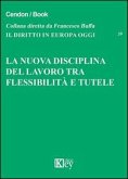 La nuova disciplina del lavoro tra flessibilità e tutele La nuova disciplina del lavoro tra flessibilità e tutele