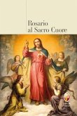 Il Rosario al Sacro Cuore Il Rosario al Sacro Cuore