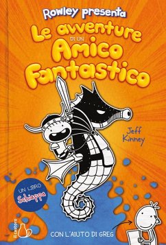 Le avventure di un amico fantastico. Con l'aiuto di Greg. Un libro Schiappa - Kinney, Jeff