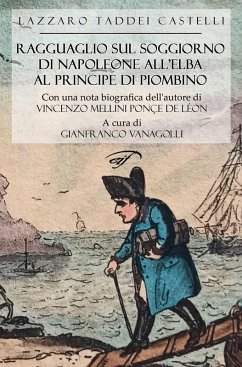 Ragguaglio sul soggiorno di Napoleone all'Elba al Principe di Piombino - Taddei Castelli, Lazzaro