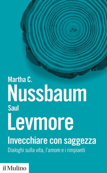 Invecchiare con saggezza. Dialoghi sulla vita, l'amore e i rimpianti Invecchiare con saggezza. Dialoghi sulla vita, l'amore e i rimpianti