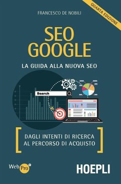 Cover SEO Google. La guida alla nuova SEO. Dagli intenti di ricerca al percorso di acquisto