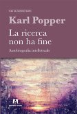 La ricerca non ha fine. Autobiografia intellettuale La ricerca non ha fine. Autobiografia intellettuale