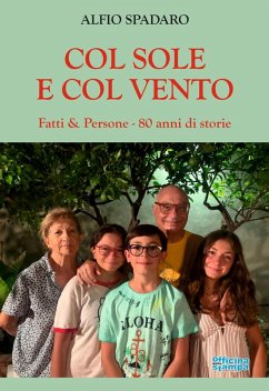Col sole e col vento. Fatti & persone - 80 anni di storie - Spadaro, Alfio