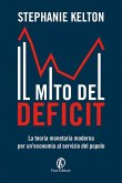 Il mito del deficit. La teoria monetaria moderna per un'economia al servizio del popolo Il mito del deficit. La teoria monetaria moderna per un'economia al servizio del popolo