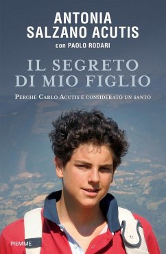 Cover Il segreto di mio figlio. Perché Carlo Acutis è considerato un santo