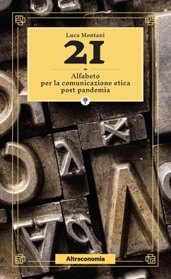 21. Alfabeto per la comunicazione etica post pandemia - Montani, Luca