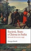 Società, Stato e Chiesa in Italia. Dal tardo Settecento a oggi Società, Stato e Chiesa in Italia. Dal tardo Settecento a oggi
