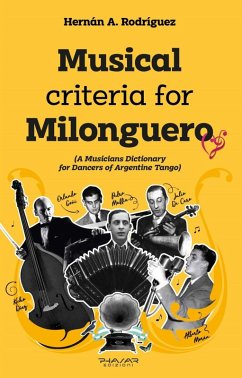 Musical criteria for Milonguero (a musicians dictionary for dancers of argentine tango) - Rodriguez, Hernàn A.