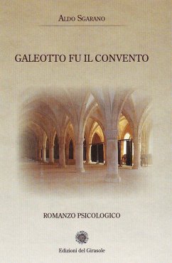 Galeotto fu il convento - Sgarano, Aldo