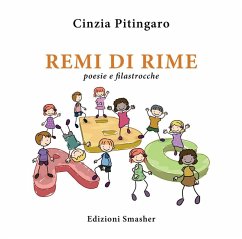 Remi di rime. Poesie e filastrocche - Pitingaro, Cinzia