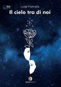 Il cielo tra di noi - Fiumara, Luigi