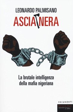 Cover Ascia nera. La brutale intelligenza della mafia nigeriana