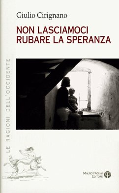 Non lasciamoci rubare la speranza - Cirignano, Giulio Non lasciamoci rubare la speranza - Cirignano, Giulio