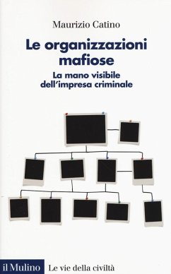 Le organizzazioni mafiose. La mano visibile dell'impresa criminale Cover Le organizzazioni mafiose. La mano visibile dell'impresa criminale