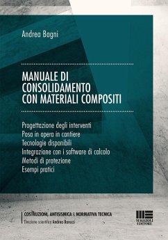 Manuale di consolidamento con materiali compositi - Bagni, Andrea