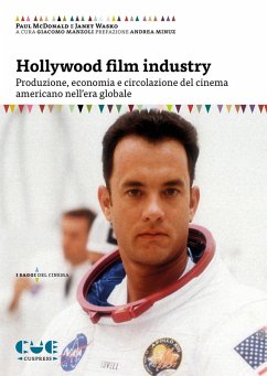 Cover Hollywood film industry. Produzione, economia e circolazione del cinema americano nell'era globale
