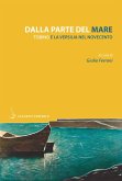 Dalla parte del mare. Tobino e la Versilia del Novecento Dalla parte del mare. Tobino e la Versilia del Novecento