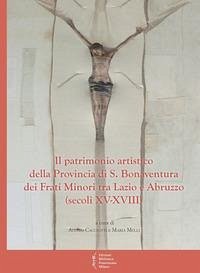 Il patrimonio artistico della provincia di S. Bonaventura dei Frati Minori