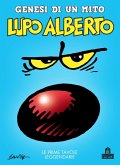 Lupo Alberto. Genesi di un mito. Le prime tavole leggendarie Lupo Alberto. Genesi di un mito. Le prime tavole leggendarie