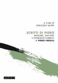 Scritti di Piero. Memorie, discorsi e interventi pubblici di Piero Farulli Scritti di Piero. Memorie, discorsi e interventi pubblici di Piero Farulli