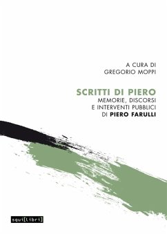 Cover Scritti di Piero. Memorie, discorsi e interventi pubblici di Piero Farulli
