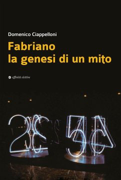Fabriano la genesi di un mito - Ciappelloni, Domenico