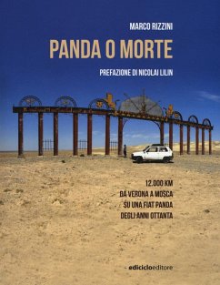 Panda o morte. 12.000 km da Verona a Mosca su una Fiat Panda degli anni Ottanta - Rizzini, Marco