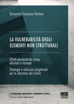La vulnerabilità degli elementi non strutturali. Effetti provocati da sisma, alluvioni e tornado - Rettore, Giovanna Francesca