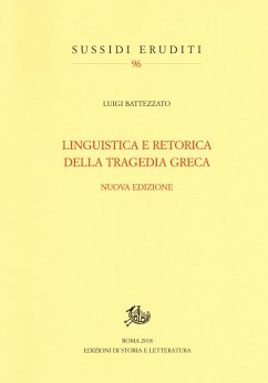 Linguistica e retorica della tragedia greca - Battezzato, Luigi