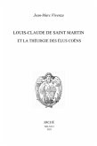 Louis-Claude de Saint Martin et la théurgie des élus coëns. Nature et mission des anges selon le Philosophe Inconnu Louis-Claude de Saint Martin et la théurgie des élus coëns. Nature et mission des anges selon le Philosophe Inconnu