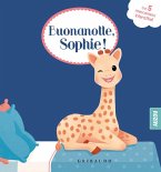 Buonanotte Sophie! Sophie la giraffa Buonanotte Sophie! Sophie la giraffa