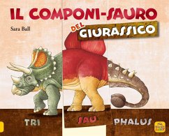Il componi-sauro del giurassico - Ball, Sara Il componi-sauro del giurassico - Ball, Sara