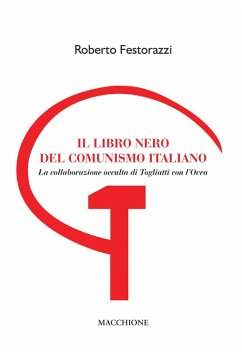 Il libro nero del comunismo italiano. La collaborazione occulta di Togliatti con l'Ovra - Festorazzi, Roberto