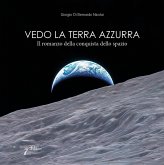Vedo la terra azzurra. Il romanzo della conquista dello spazio Vedo la terra azzurra. Il romanzo della conquista dello spazio