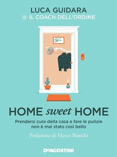 Cover Home sweet home. Prendersi cura della casa e fare le pulizie non è mai stato così bello