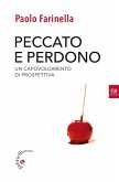 Peccato e perdono. Un capovolgimento di prospettiva Peccato e perdono. Un capovolgimento di prospettiva