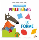 Imparo con Lupetto le forme. Amico lupo Imparo con Lupetto le forme. Amico lupo