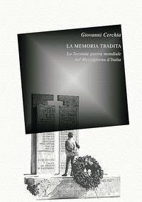 Cover La memoria tradita. La seconda guerra mondiale nel Mezzogiorno d'Italia
