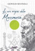 Le vere origini della massoneria Le vere origini della massoneria