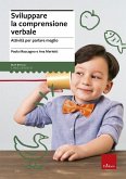 Sviluppare la comprensione verbale. Attività per parlare meglio Sviluppare la comprensione verbale. Attività per parlare meglio