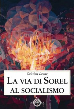 La via di Sorel al socialismo - Leone, Cristian