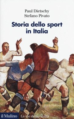 Storia dello sport in Italia - Dietschy, Paul; Pivato, Stefano