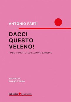 Dacci questo veleno - Faeti, Antonio