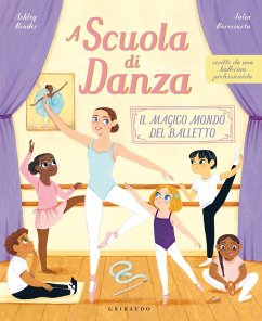 A scuola di danza. Il magico mondo del balletto Cover A scuola di danza. Il magico mondo del balletto