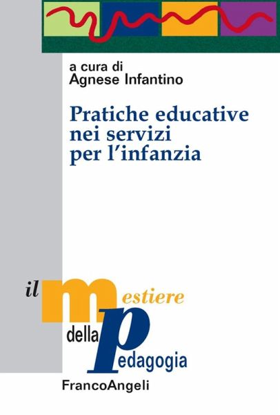 Pratiche educative nei servizi per l'infanzia Pratiche educative nei servizi per l'infanzia