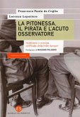 La pitonessa, il pirata e l'acuto osservatore. Spiritismo e scienza nell'Italia della belle époque La pitonessa, il pirata e l'acuto osservatore. Spiritismo e scienza nell'Italia della belle époque