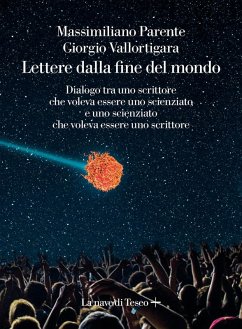 Cover Lettere dalla fine de mondo. Dialogo tra uno scrittore che voleva essere uno scienziato e uno scienziato che voleva essere uno scrittore
